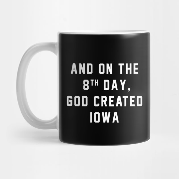And on the 8th day, God created IOWA by BodinStreet